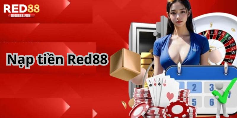 Điều kiện nạp tiền Red88 thành công