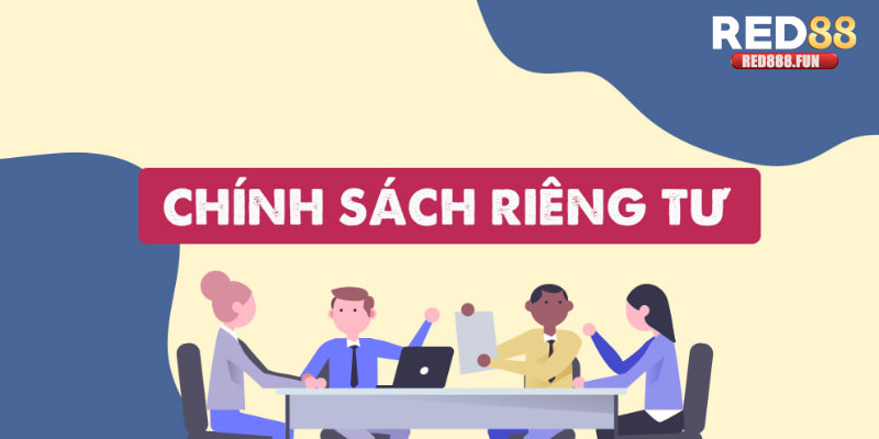 Trách nhiệm đối với chính sách quyền riêng tư Red88